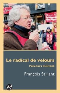 Le radical de velours : parcours militant