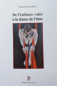 De l'enfance volée à la danse de l'âme