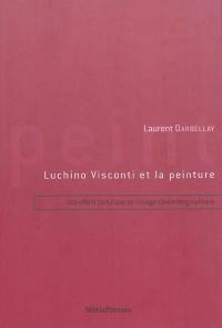 Luchino Visconti et la peinture : les effets picturaux de l'image cinématographique