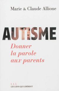 Autisme : donner la parole aux parents