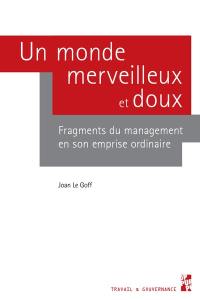 Un monde merveilleux et doux : fragments du management en son emprise ordinaire