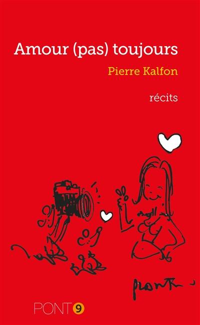 Amour (pas) toujours : récits