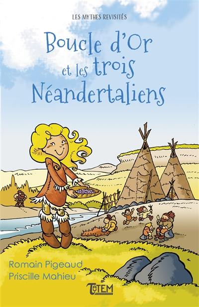 Boucle d'or et les trois Néandertaliens