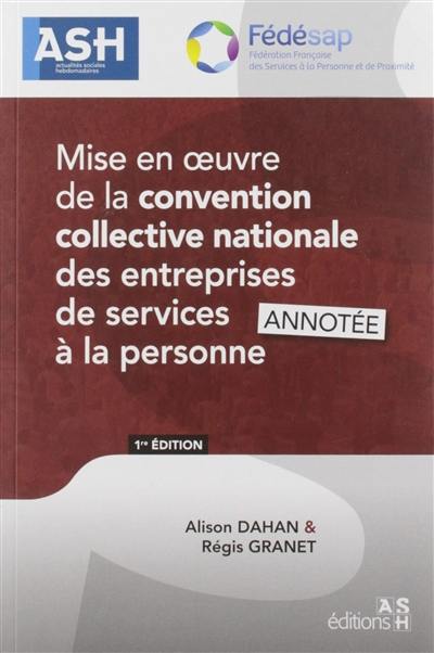 Mise en oeuvre de la convention collective nationale des entreprises de services à la personne : annotée