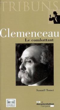 Clemenceau : le combattant