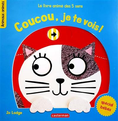 Coucou, je te vois ! : le livre animé des 5 sens