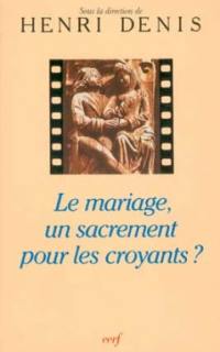 Le mariage, un sacrement pour les croyants ?