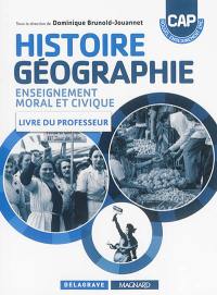 Histoire géographie, enseignement moral et civique : CAP : livre du professeur