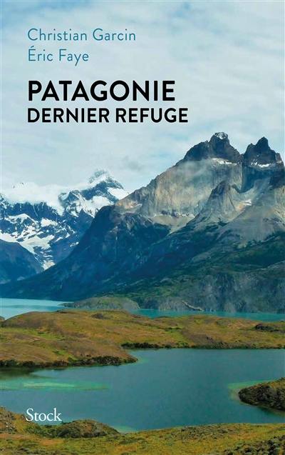 Patagonie, dernier refuge