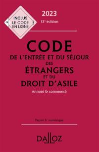 Code de l'entrée et du séjour des étrangers et du droit d'asile 2023 : annoté & commenté