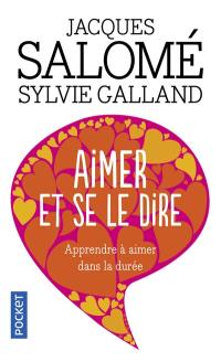 Aimer et se le dire : apprendre à aimer dans la durée