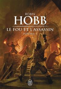 Le fou et l'assassin : intégrale. Vol. 2