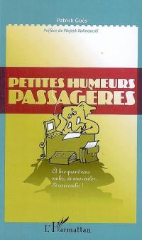 Petites humeurs passagères : à lire quand vous voulez, où vous voulez... si vous voulez !