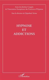 Hypnose et addictions : actes du dixième Congrès de l'Association européenne des praticiens d'hypnose