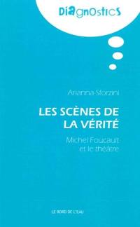 Les scènes de la vérité : Michel Foucault et le théâtre