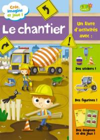 Le chantier : livre d'activités