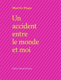 Un accident entre le monde et moi