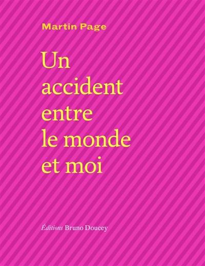 Un accident entre le monde et moi