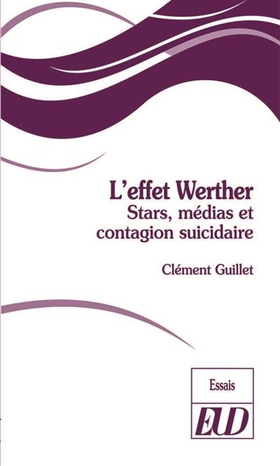 L'effet Werther : stars, médias et contagion suicidaire