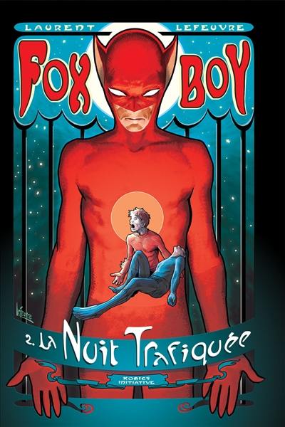 Fox-Boy. Vol. 2. La nuit trafiquée