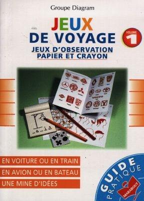 Jeux de voyage. Vol. 1. Jeux d'obbservation, papier et crayon