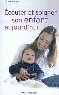 Ecouter et soigner son enfant aujourd'hui