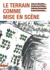 Le terrain comme mise en scène