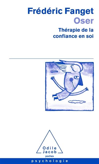 Oser : thérapie de la confiance en soi