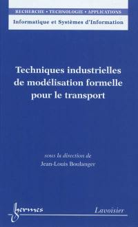 Techniques industrielles de modélisation formelle pour le transport