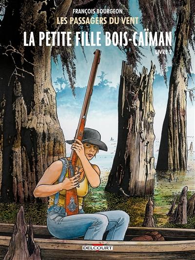 Les passagers du vent. Vol. 7. La petite fille Bois-Caïman. Vol. 2