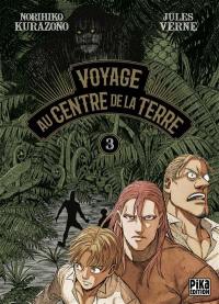 Voyage au centre de la Terre. Vol. 3