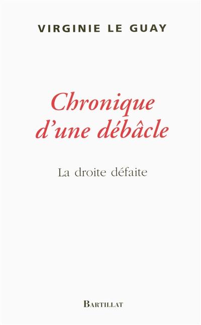 Chronique d'une débâcle : la droite défaite