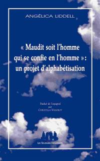 Maudit soit l'homme qui se confie en l'homme : un projet d'alphabétisation