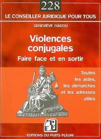 Violences conjugales : faire face et en sortir : toutes les aides, les démarches et les adresses utiles