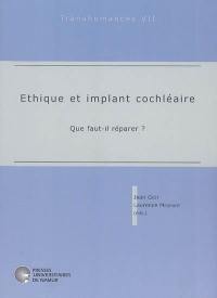 Ethique et implant cochléaire : que faut-il réparer ?