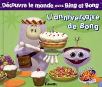 Les découvertes de Bing et Bong. Vol. 2004. L'anniversaire de Bong