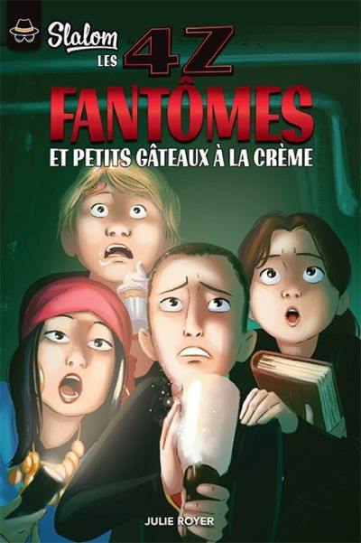 Les 4Z. Vol. 6. Fantômes et petits gâteaux à la crème