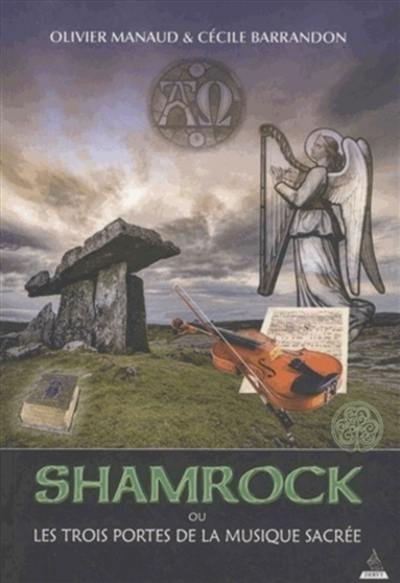 Shamrock ou Les trois portes de la musique sacrée : thriller théologique