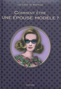 Comment être une épouse modèle ?