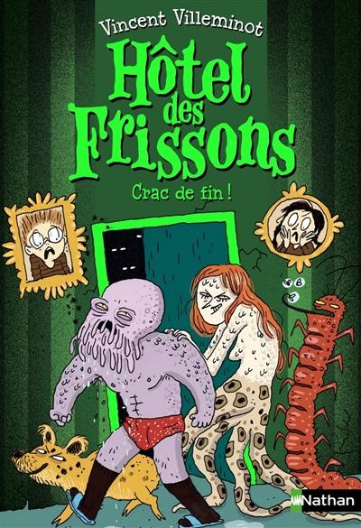 Hôtel des frissons. Vol. 10. Crac de fin !