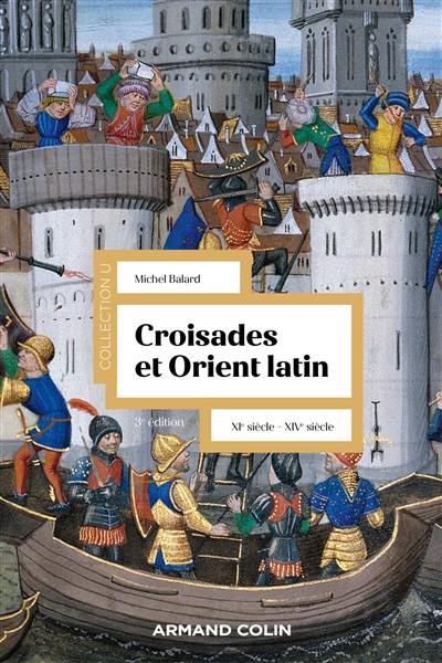 Croisades et Orient latin : XIe-XIVe siècle