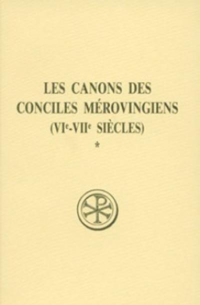 Les canons des conciles mérovingiens (VIe-VIIe siècles). Vol. 1