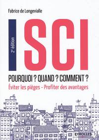 SCI : pourquoi ? quand ? comment ? : éviter les pièges, profiter des avantages