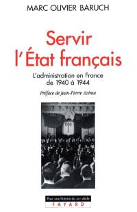 Servir l'Etat français : la haute fonction publique sous Vichy