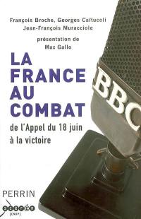 La France au combat : de l'Appel du 18 juin à la victoire