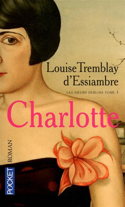 Les soeurs Deblois. Vol. 1. Charlotte