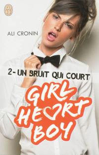 Girl heart boy. Vol. 2. Un bruit qui court