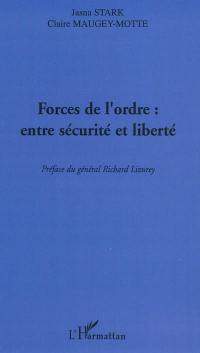 Forces de l'ordre : entre sécurité et liberté