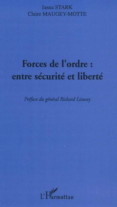 Forces de l'ordre : entre sécurité et liberté