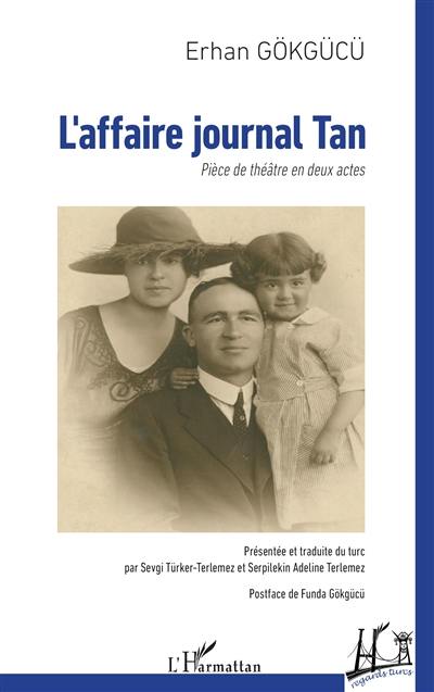 L'affaire journal Tan : pièce de théâtre en deux actes